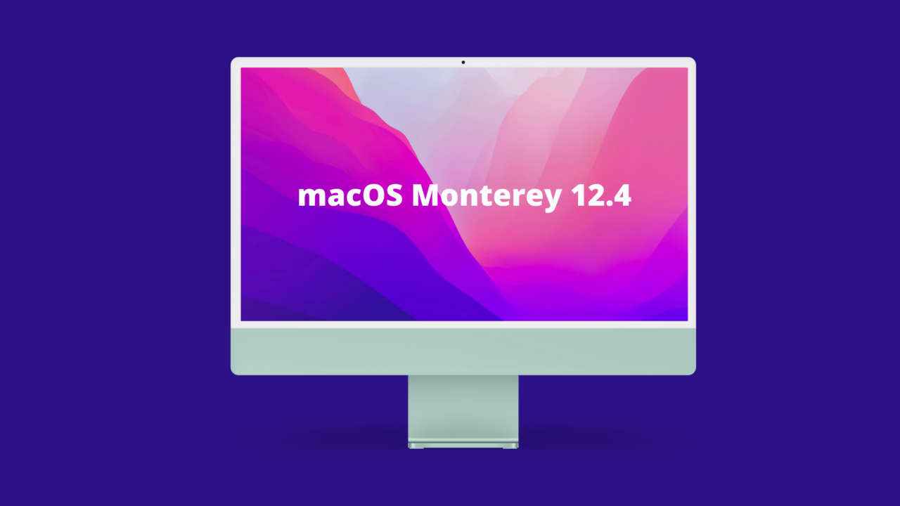 macOS Monterey 12.4 update